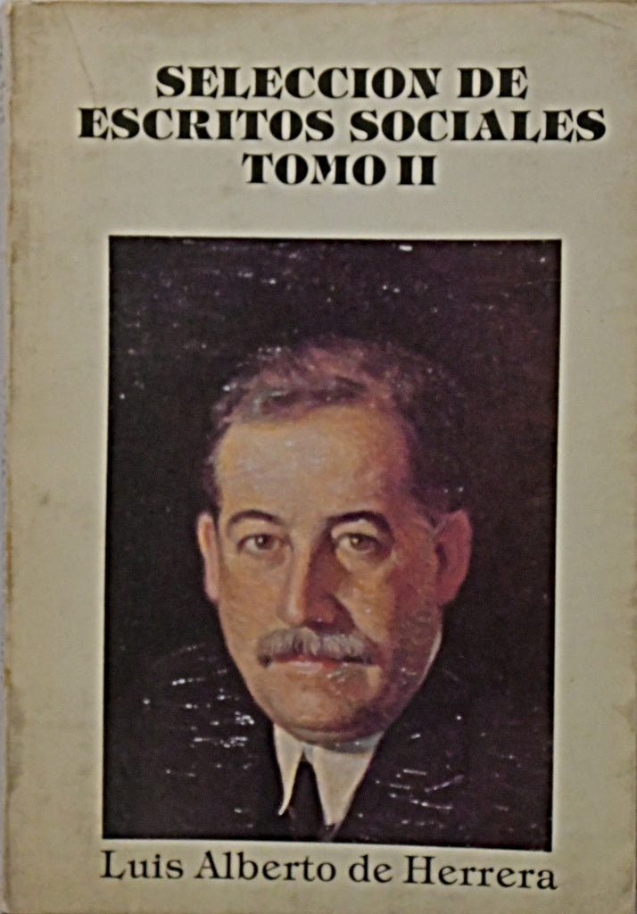 SELECCIÓN DE ESCRITOS SOCIALES. TOMO II.. | LUIS ALBERTO DE HERRERA