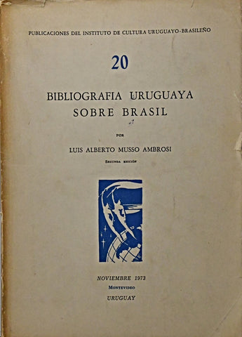 BIBLIOGRAFÍA URUGUAYA SOBRE BRASIL.. | Luís Alberto Musso Ambrosi