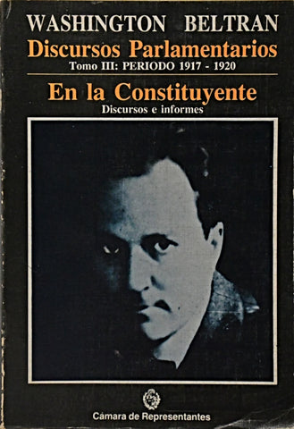 DISCURSOS PARLAMENTARIOS. VOLUMEN III.. | Washington Beltran