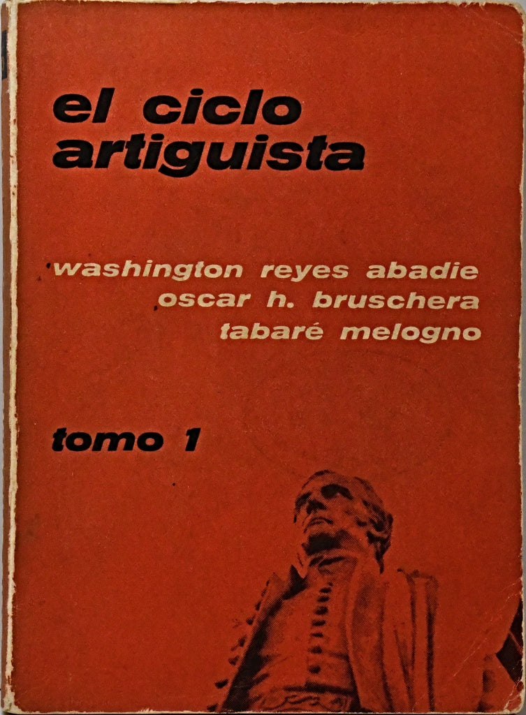 EL CICLO ARTIGUISTA. TOMO 1.. | Washington Reyes Abadie