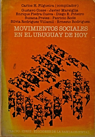 MOVIMIENTOS SOCIALES EN EL URUGUAY DE HOY.. | Carlos H. Filgueira