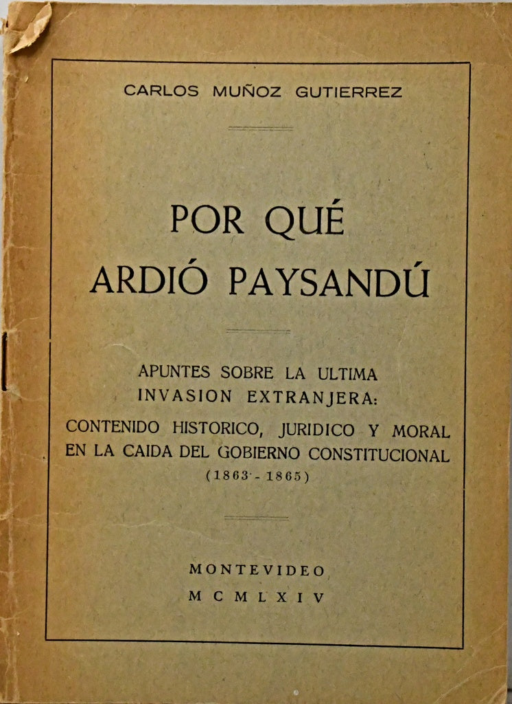 POR QUÉ ARDIÓ PAYSANDÚ.. | CARLOS MUÑOZ GUTIERREZ