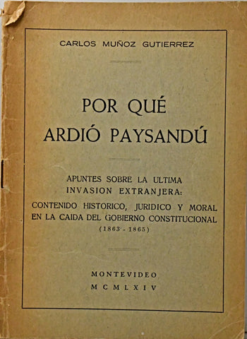 POR QUÉ ARDIÓ PAYSANDÚ.. | CARLOS MUÑOZ GUTIERREZ