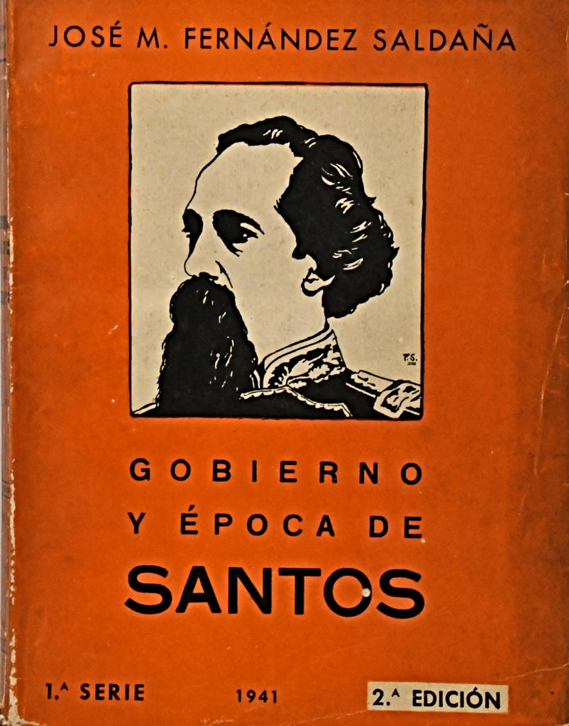 GOBIERNO Y ÉPOCA DE SANTOS.. | José M. Fernández Saldaña