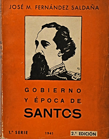 GOBIERNO Y ÉPOCA DE SANTOS.. | José M. Fernández Saldaña