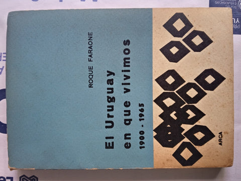 EL URUGUAY EN QUE VIVIMOS 1900-1965 | ROQUE FARAONE