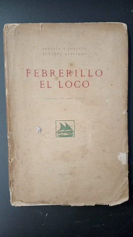 FEBRERILLO EL LOCO | SERAFIN Y JOAQUIN ÁLVAREZ QUINTERO