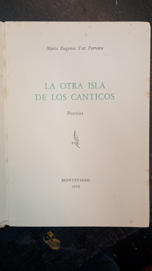LA OTRA ISLA DE LOS CANTICOS | MARIA EUGENIA VAZ FERREIRA