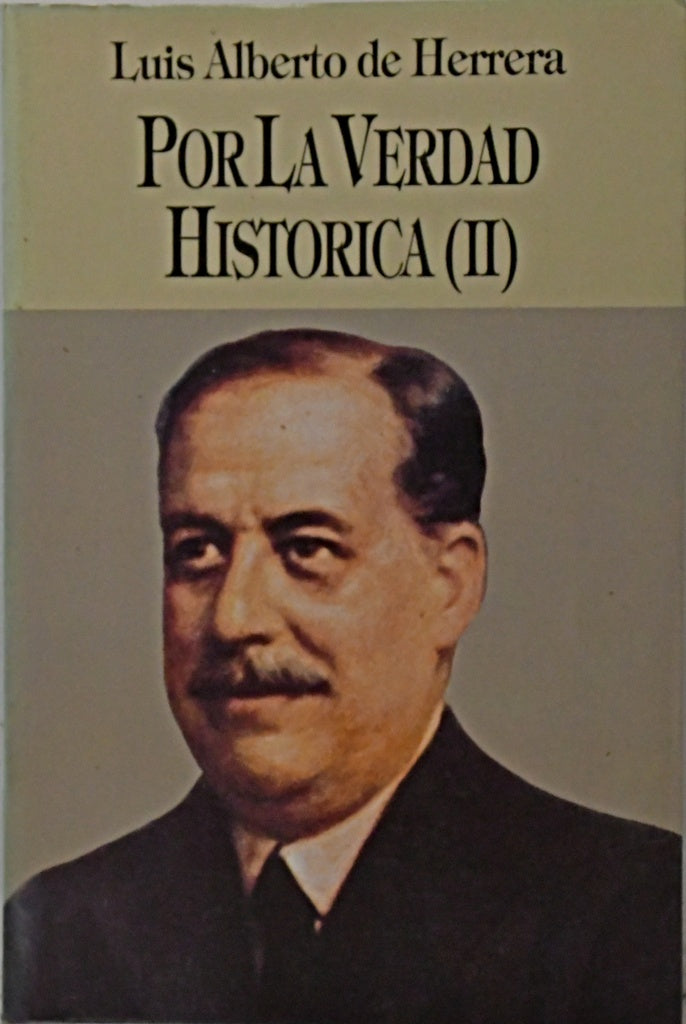 POR LA VERDAD HISTORICA II.. | LUIS ALBERTO DE HERRERA