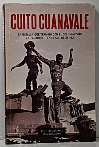 CUITO CUANAVALE.. | JOSE LUIS  GONZALEZ, GONZALO ANSINA