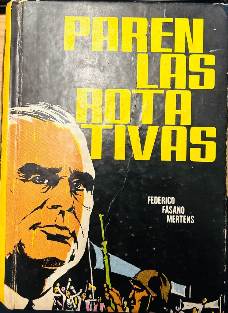 PAREN LAS ROTATIVAS.. | FEDERICO FASANO MERTENS