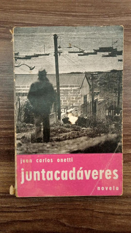 JUNTACADÁVERES | JUAN CARLOS ONETTI