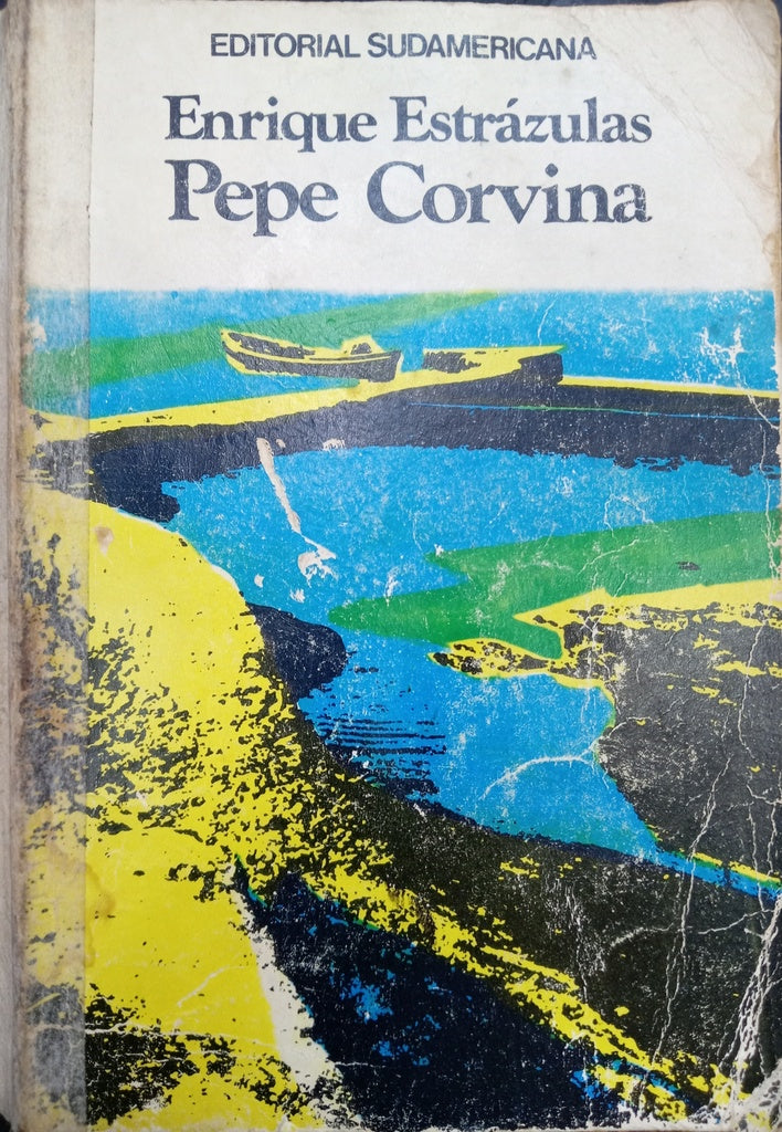 PEPE CORVINA.. | ENRIQUE  ESTRAZULAS