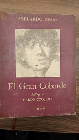 EL GRAN COBARDE  | ABELARDO ARIAS