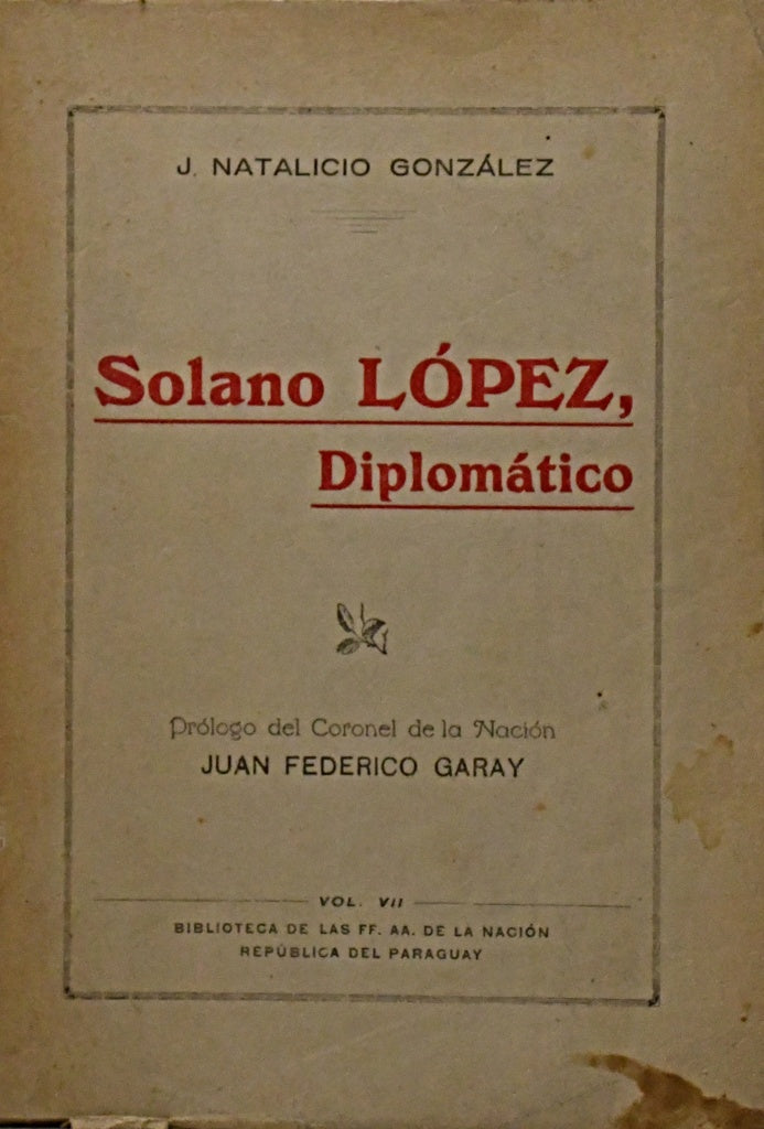 SOLANO LÓPEZ, DIPLOMÁTICO.. | J NATALICIO GONZÁLEZ