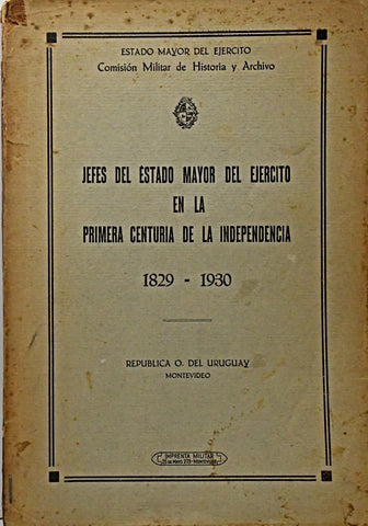 JEFE DEL ESTADO MAYOR DEL EJERCITO EN LA PRIMERA CENTURIA DE LA INDEPENDENCIA..