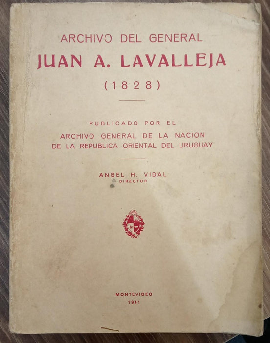 ARCHIVO DEL GRAL JUAN A. LAVALLEJA (1828) | ANGEL H. VIDAL