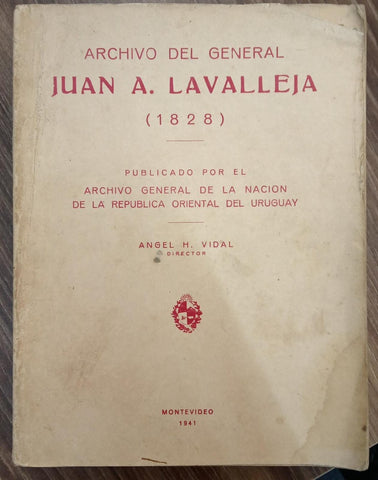 ARCHIVO DEL GRAL JUAN A. LAVALLEJA (1828) | ANGEL H. VIDAL