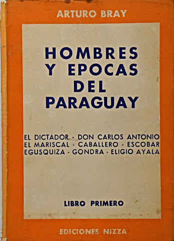 HOMBRES Y ÉPOCAS DEL PARAGUAY.. | Arturo Bray