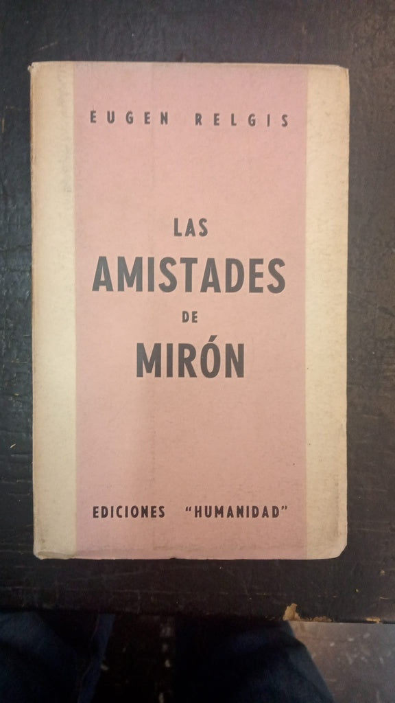 LAS AMISTADES DE MIRÓN | EUGEN REGELIS