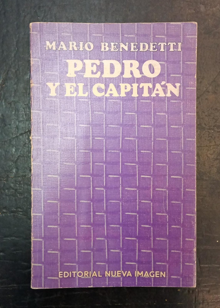 PEDRO Y EL CAPITÁN  | MARIO BENEDETTI