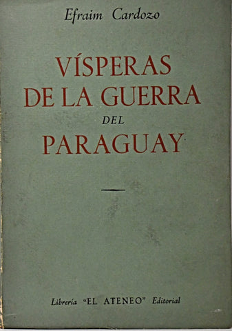 VÍSPERAS DE LA GUERRA DEL PARAGUAY.. | EFRAIM CARDOZO