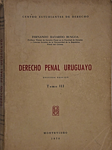 DERECHO PENAL URUGUAYO. TOMO III | Fernando Bayardo