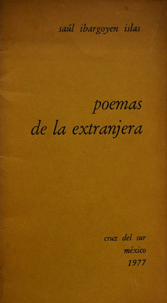 POEMAS DE LA EXTRANJERA | Saul Ibargoyen Islas