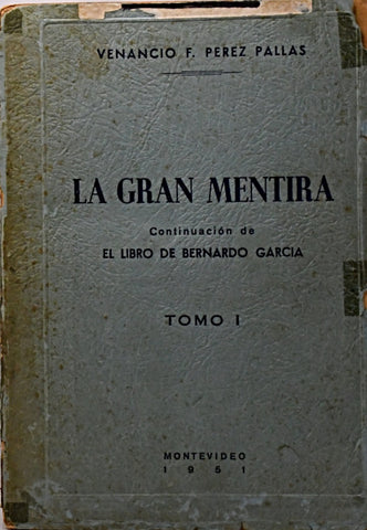 LA GRAN MENTIRA TOMO 1.. | Venancio F. Perez Pallas