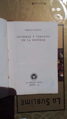 QUIMERAS Y VERDADES EN LA HISTORIA | CARLOS PEREYRA