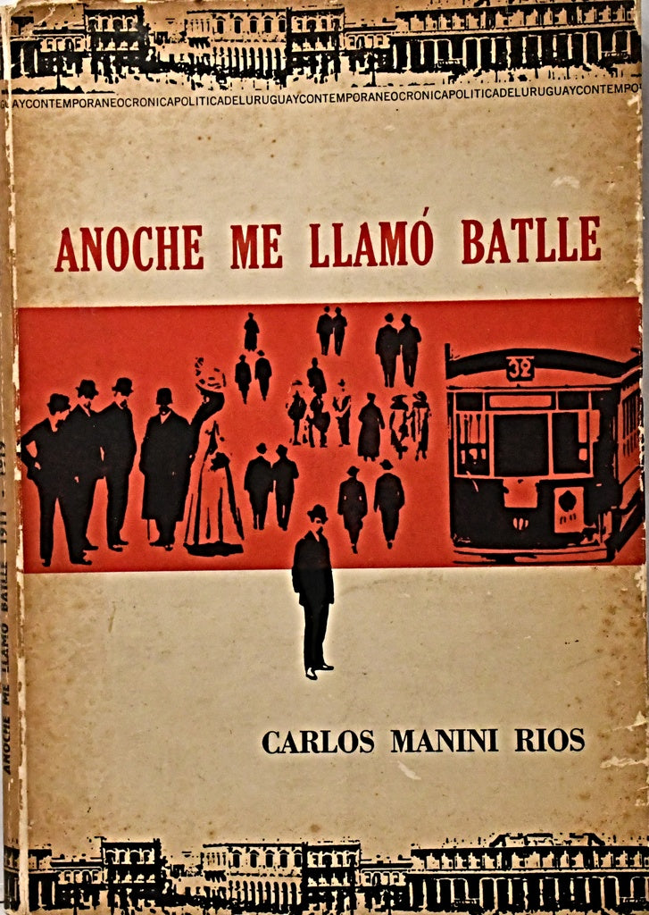 ANOCHE ME LLAMÓ BATLLE.. | CARLOS MANINI RIOS