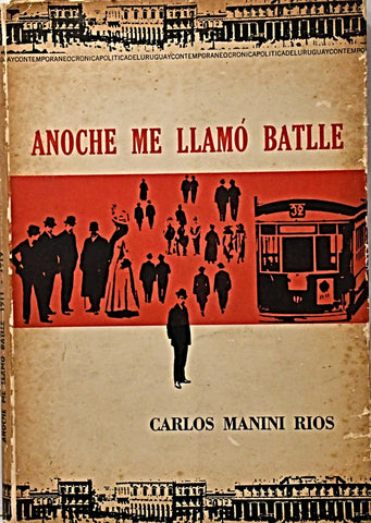 ANOCHE ME LLAMÓ BATLLE.. | CARLOS MANINI RIOS