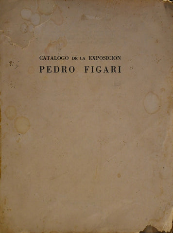 CATÁLOGO DE LA EXPOSICIÓN PEDRO FIGARI.. | Pedro Figari