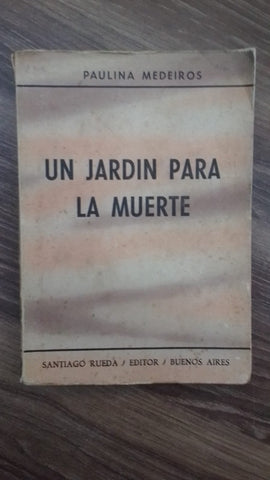 UN JARDIN PARA LA MUERTE | PAULINA MEDEIROS
