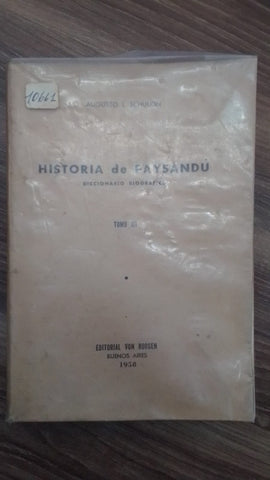 HISTORIA DE PAYSANDÚ - TOMO III | AUGUSTO I. SCHULKIN