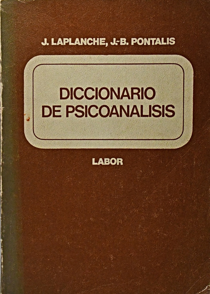 DICCIONARIO DE PSICOANÁLISIS.. | Laplanche, Pontalis