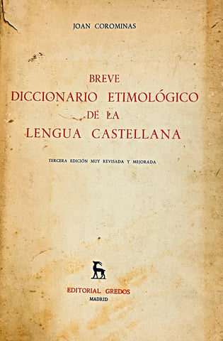 BREVE DICCIONARIO ETIMOLOGICO DE LA LENGUA CASTELLANA.. | Joan Corominas