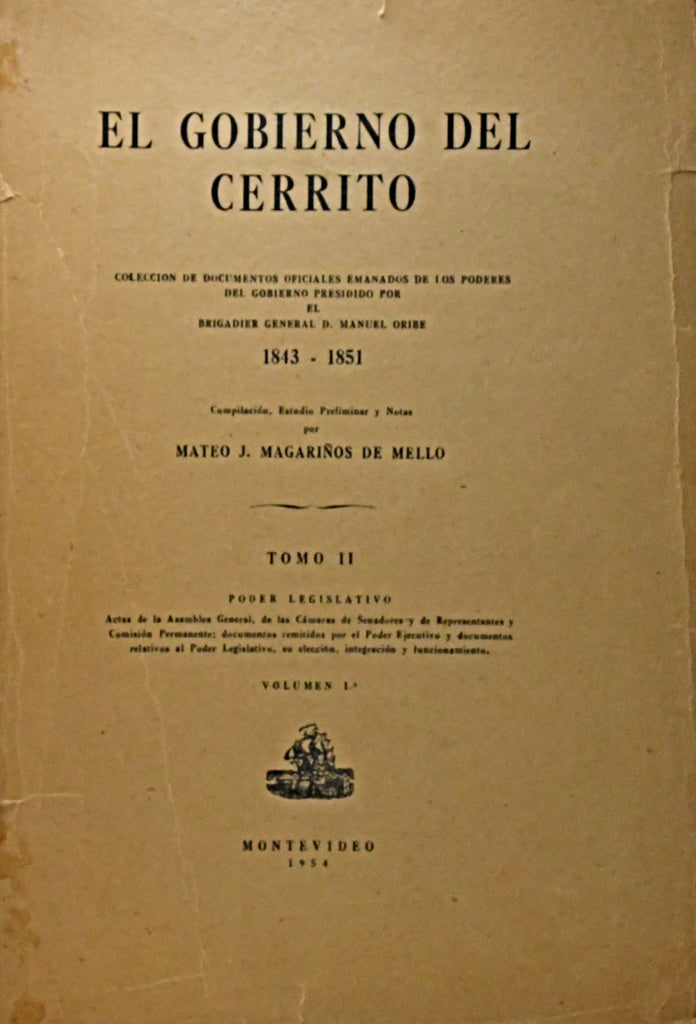 GOBIERNO DEL CERRITO. 1843- 1851 - TOMO II - VOLUMEN I.. | MATEO J MAGARIÑOS DE MELLO