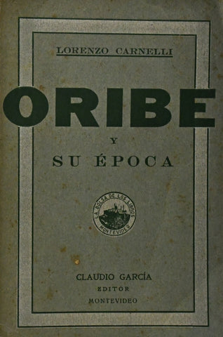 ORIBE Y SU ÉPOCA | LORENZO CARNELLI