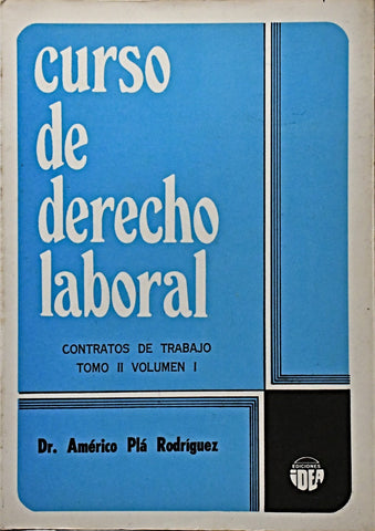 CURSO DE DERECHO LABORAL TOMO II VOL I.. | Americo Pla Rodriguez