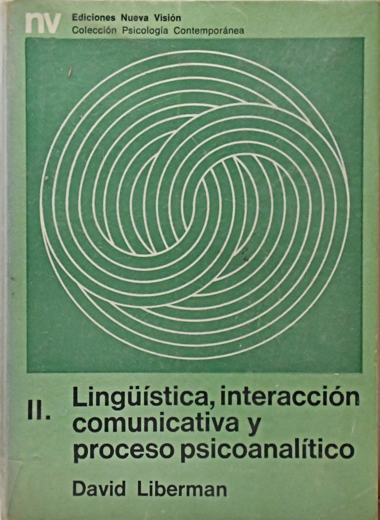 LINGÜÍSTICA, INTERACCIÓN COMUNICATIVA Y PROCESO PSICOANALÍTICO.. | David Liberman