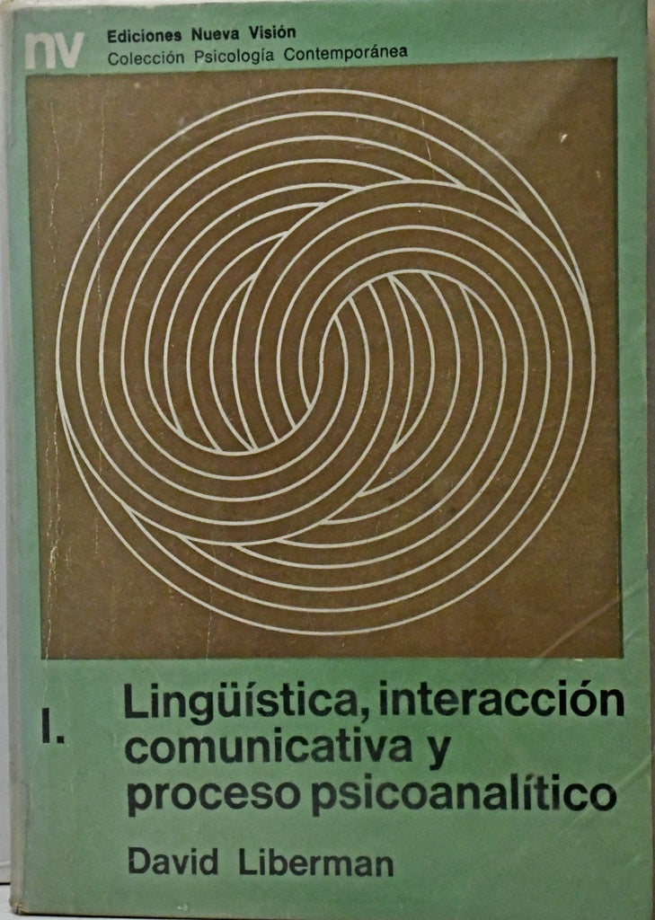LINGÜÍSTICA, INTERACCIÓN COMUNICATIVA Y PROCESO PSICOANALÍTICO.. | David Liberman
