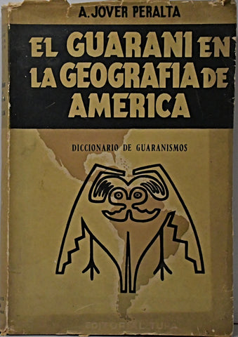EL GUARANI EN LA GEOGRAFIA DE AMERICA.. | JOVER PERALTA