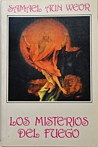 LOS MISTERIOS DEL FUEGO.. | SAMUEL  AUN WEOR