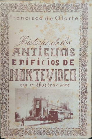 HISTORIA DE LOS ANTIGUOS EDIFICIOS DE MONTEVIDEO | FRANCISCO DE OLARTE