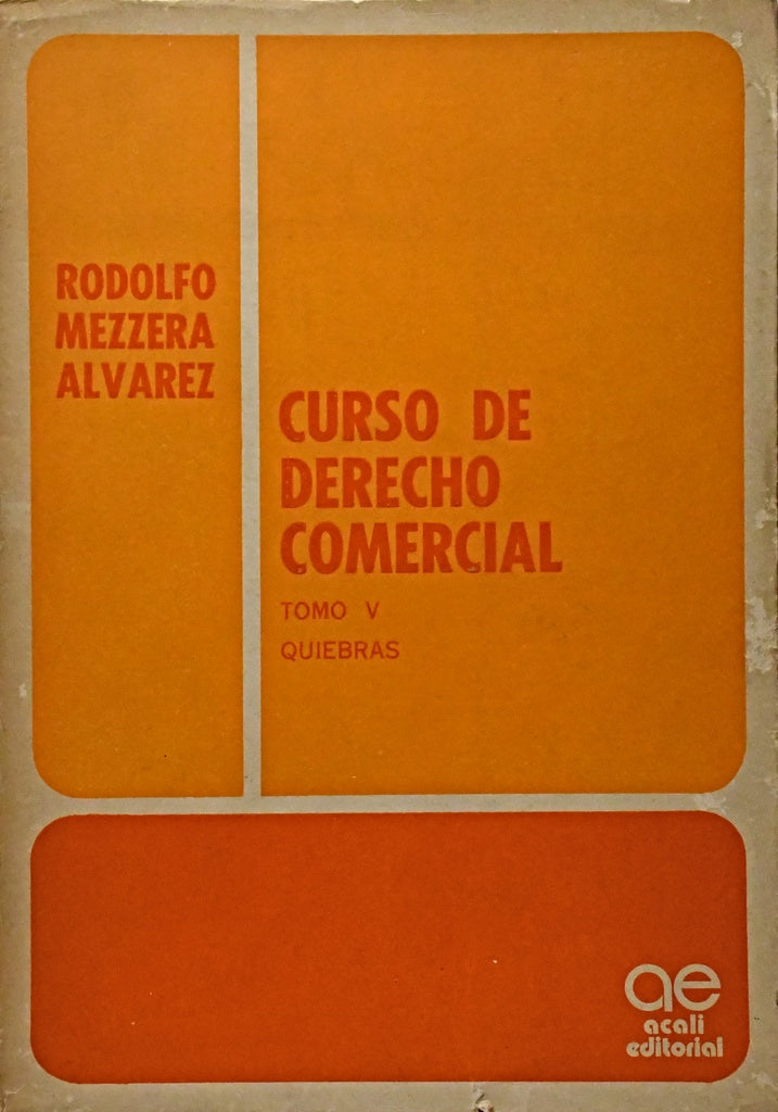 CURSO DE DERECHO COMERCIAL TOMO V - QUIEBRAS.. | Rodolfo Mezzera Alvarez