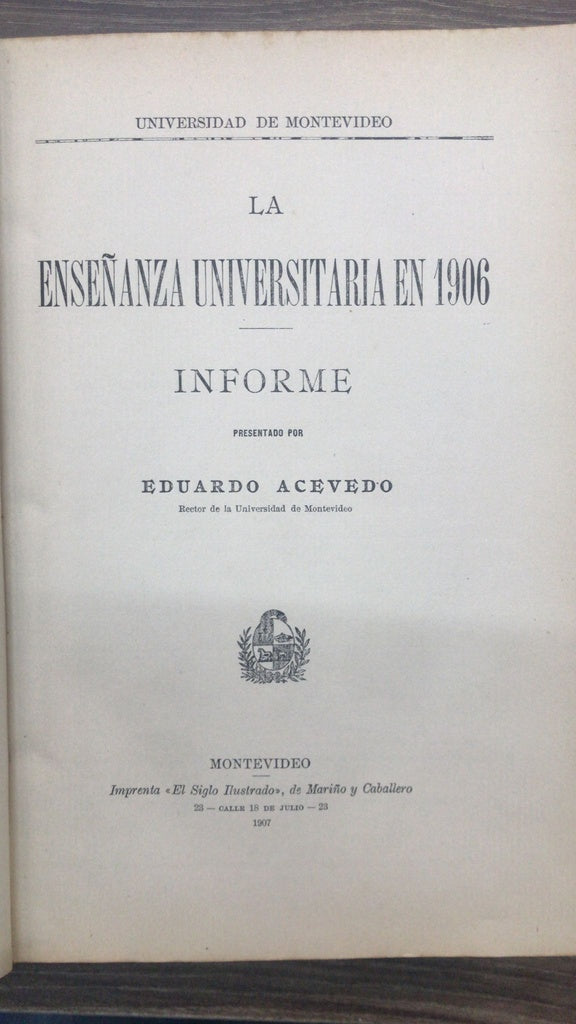 LA ENSEÑANZA UNIVERSITARIA EN 1906 | EDUARDO ACEVEDO