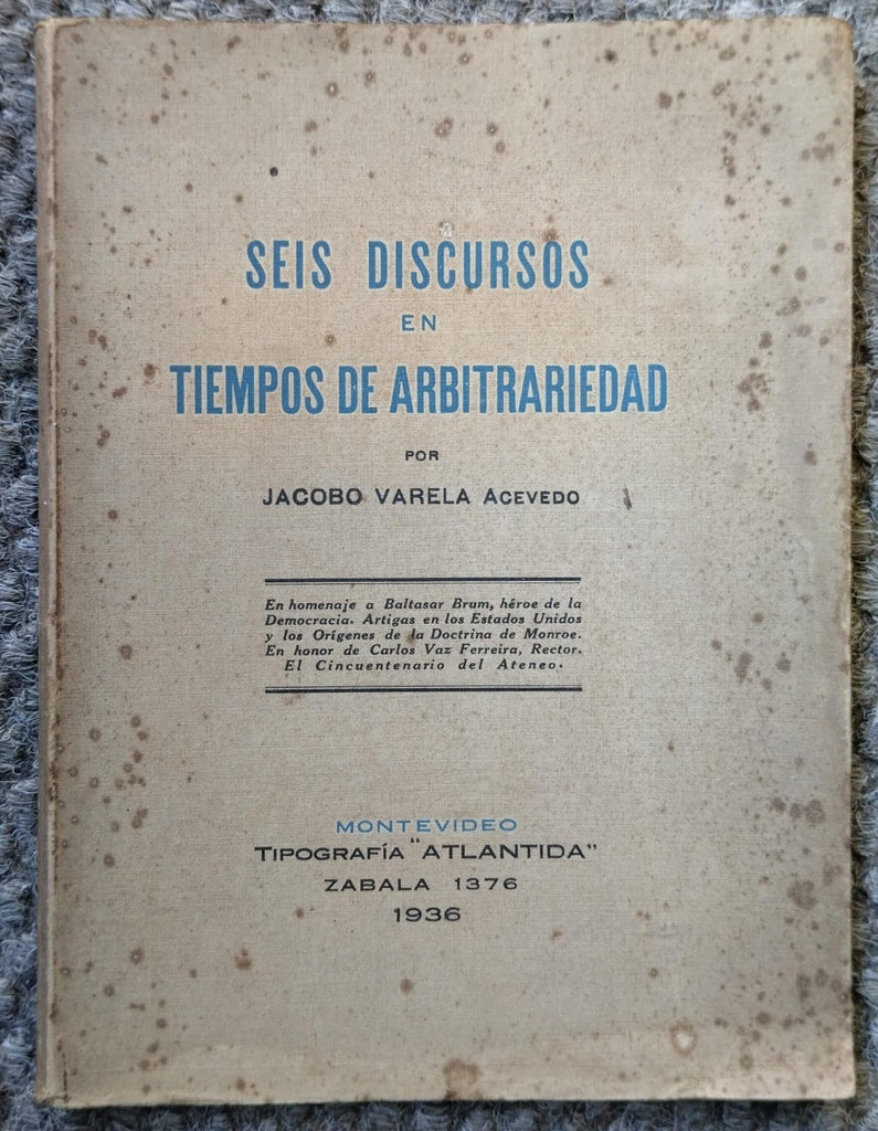 SEIS DISCURSOS EN TIEMPOS DE ARBITRARIEDAD | JACOBO VARELA ACEVEDO