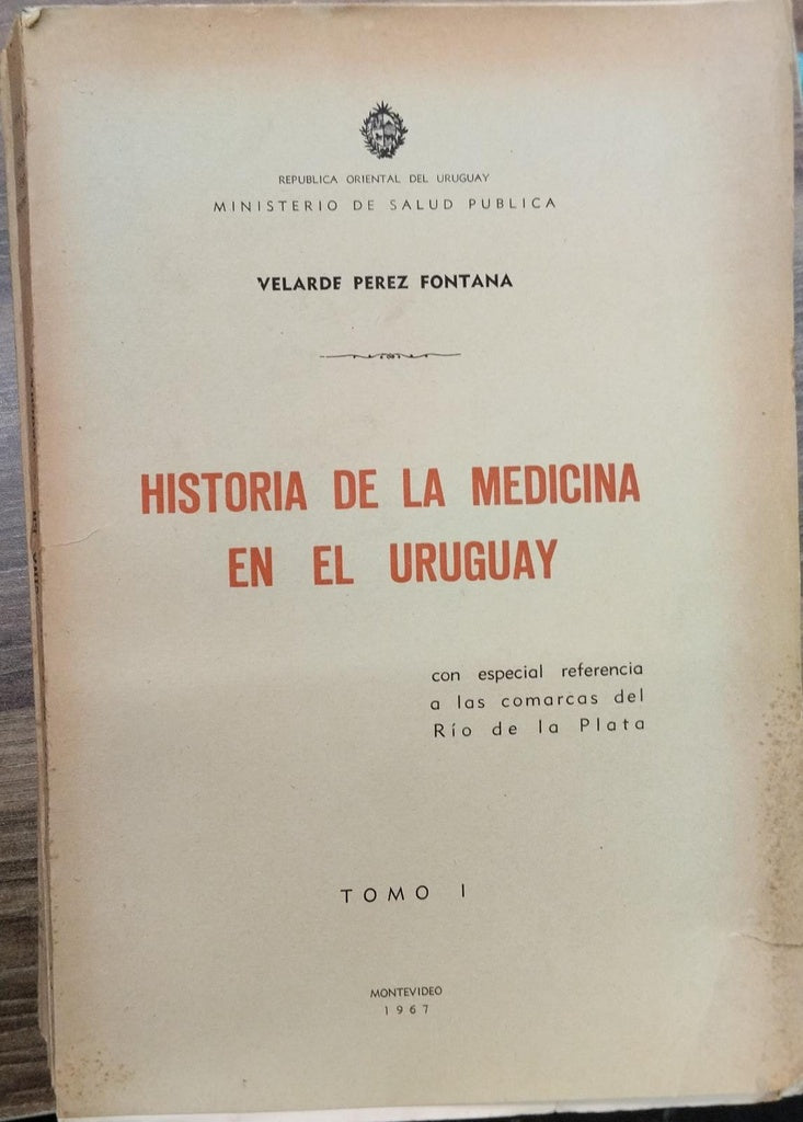 HISTORIA DE LA MEDICINA EN EL URUGUAY - 4 TOMOS | VELARDE PEREZ FONTANA