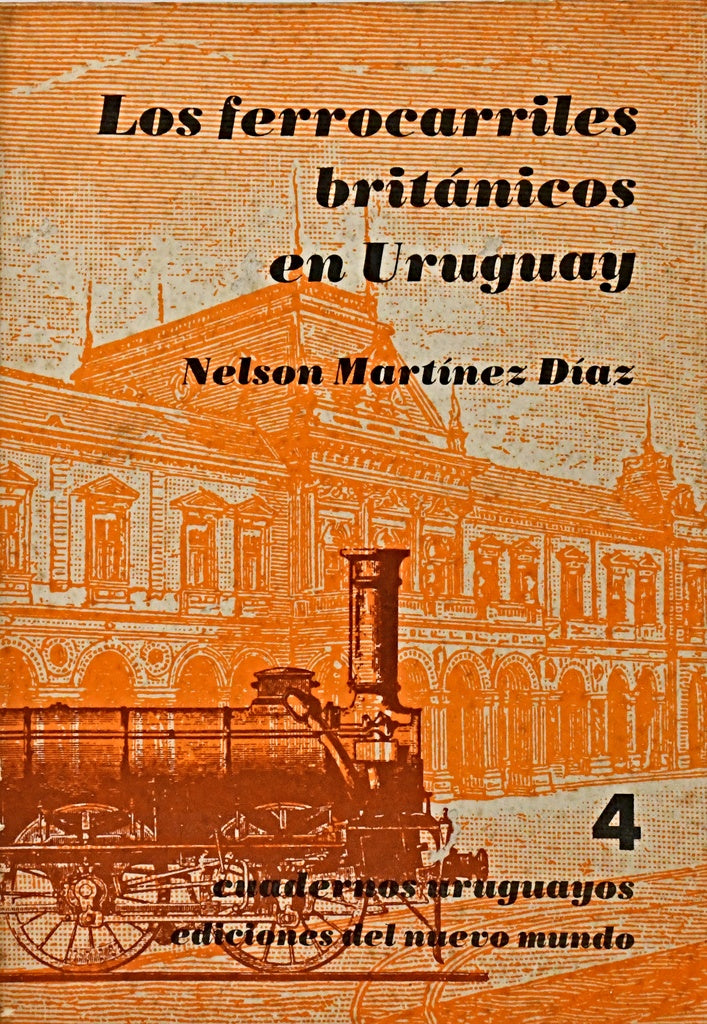 LOS FERROCARRILES BRITÁNICOS EN URUGUAY.. | Nelson Martínez Díaz
